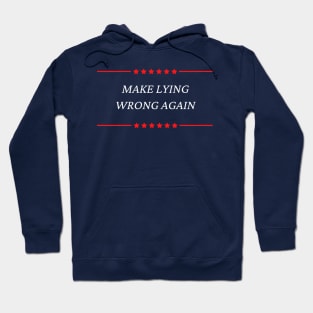 Make Lying Wrong Again Hoodie